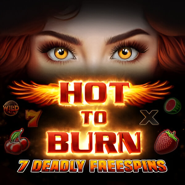 Hot to Burn – 7 Deadly Free Spins